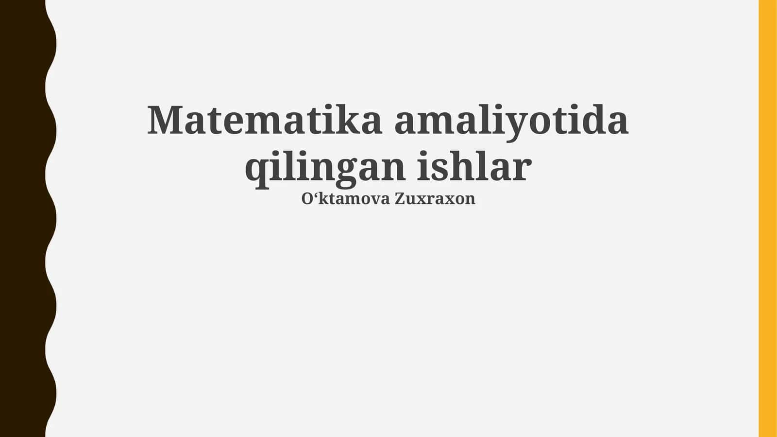 Matematika amaliyotida qilingan ishlar