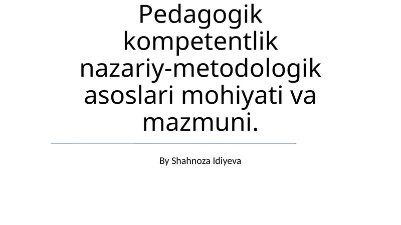 Pedagogik kompetentlik nazariy-metodologik asoslari mohiyati va mazmuni