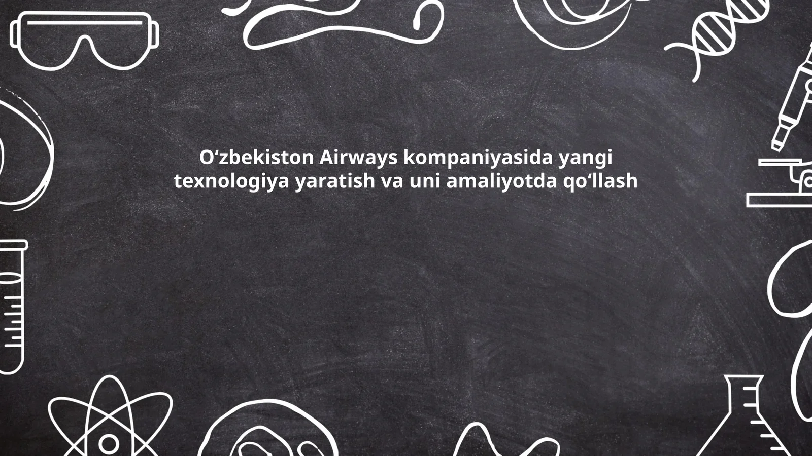 Oʻzbekiston Airways kompaniyasida yangi texnologiya yaratish va uni amaliyotda qoʻllash