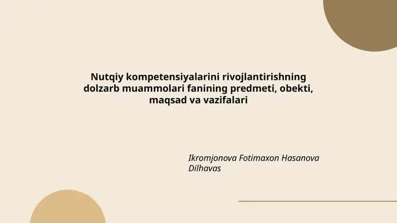 Nutqiy kompetensiyalarini rivojlantirishning dolzarb muammolari fanining predmeti, obekti, maqsad va vazifalari