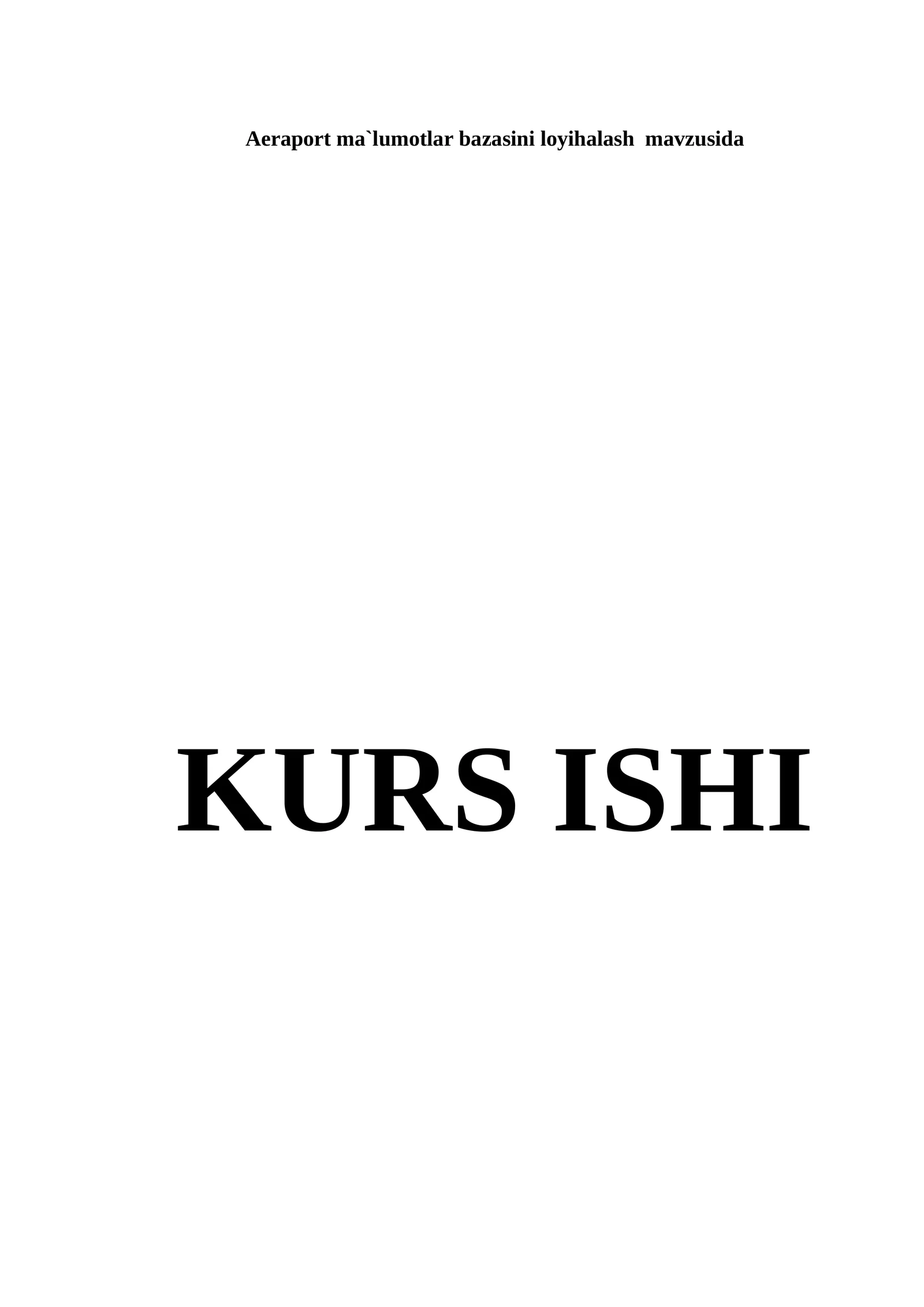 Aeraport ma`lumotlar bazasini loyihalash  mavzusida kurs ishi