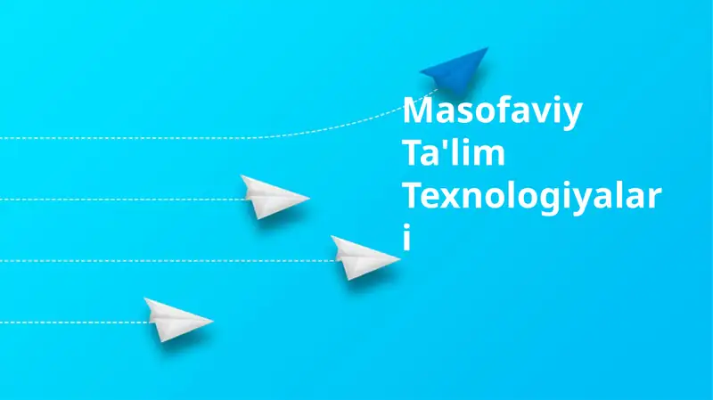 Masofaviy Ta'lim Texnologiyalari