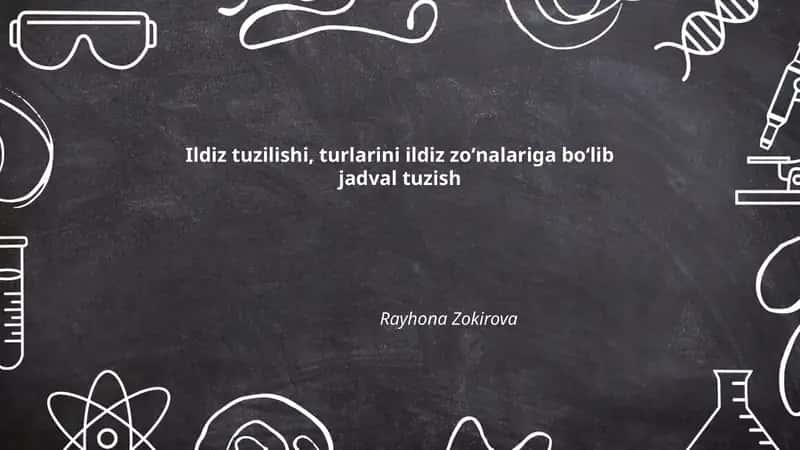 Ildiz tuzilishi, turlarini ildiz zoʻnalariga boʻlib jadval tuzish