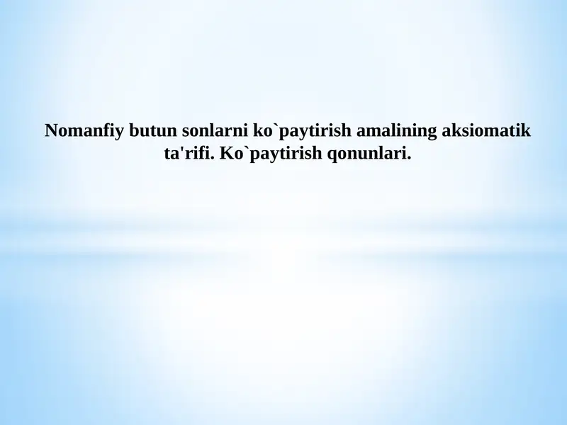 Nomanfiy butun sonlarni ko`paytirish amaliyati