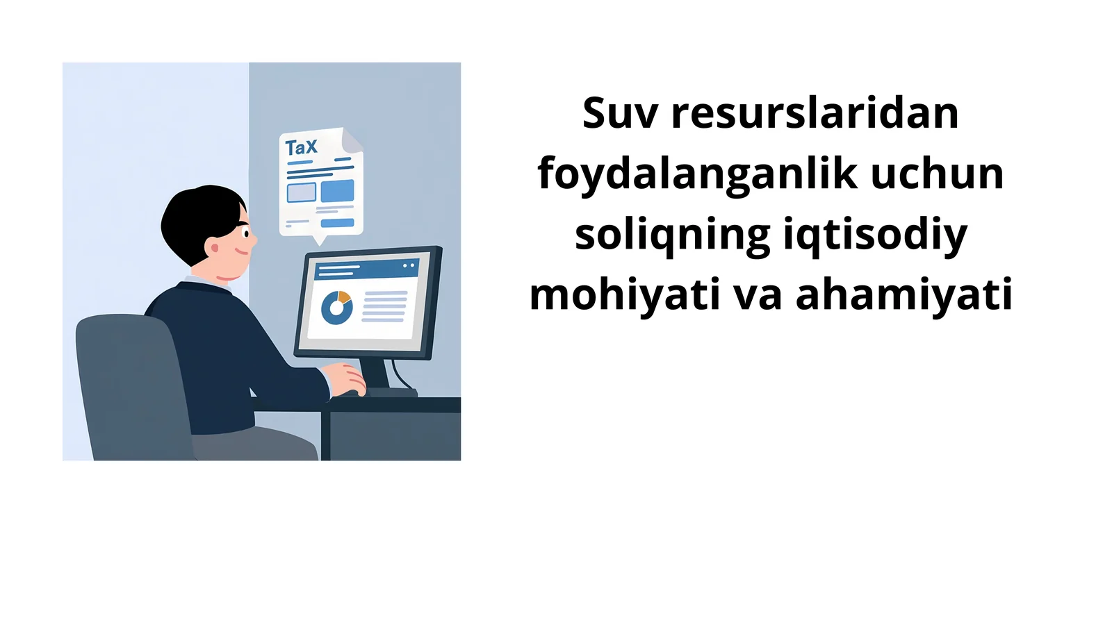 Suv resurslaridan foydalanganlik uchun soliqning iqtisodiy mohiyati va ahamiyati