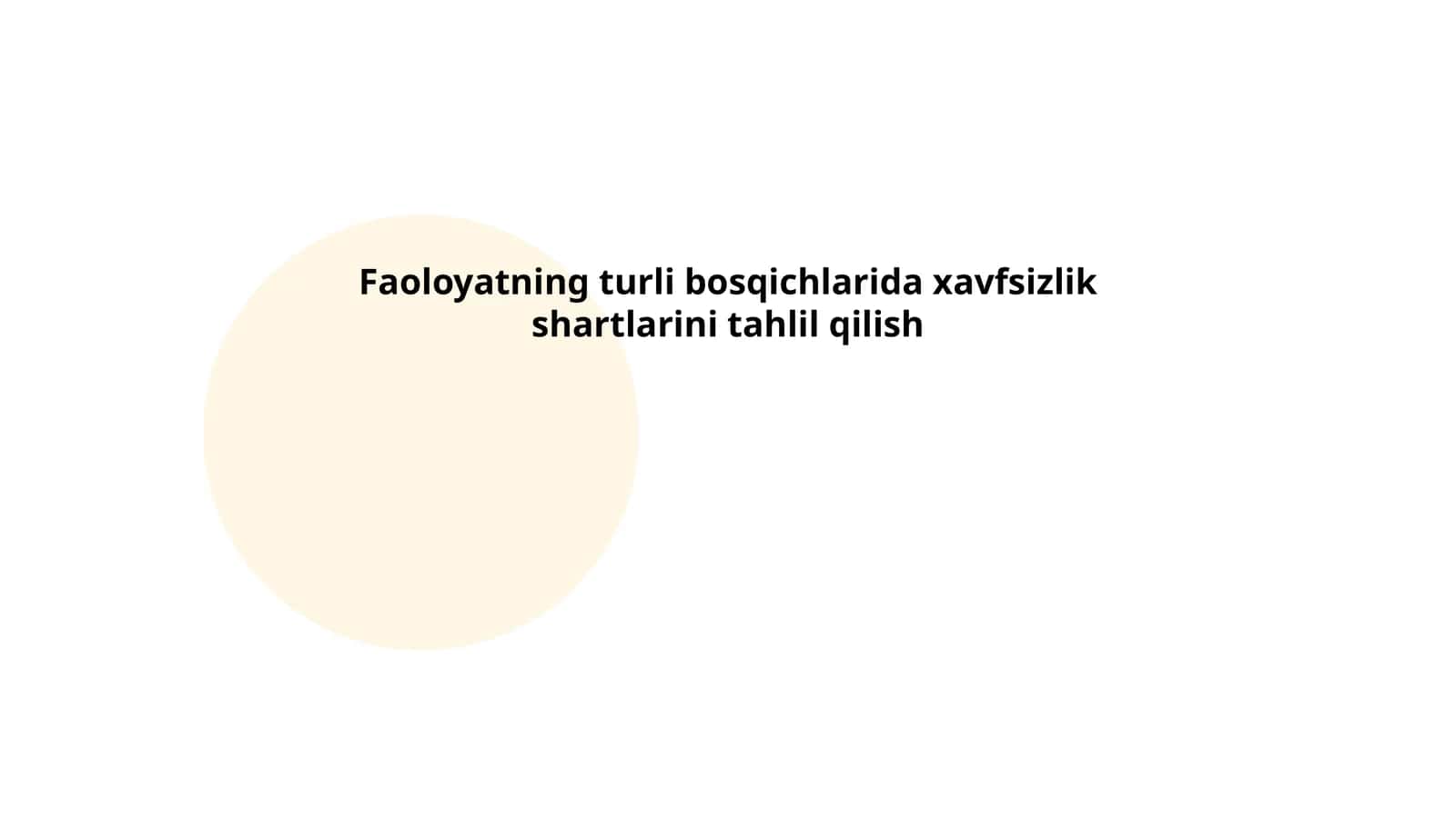 Faoloyatning turli bosqichlarida xavfsizlik shartlarini tahlil qilish