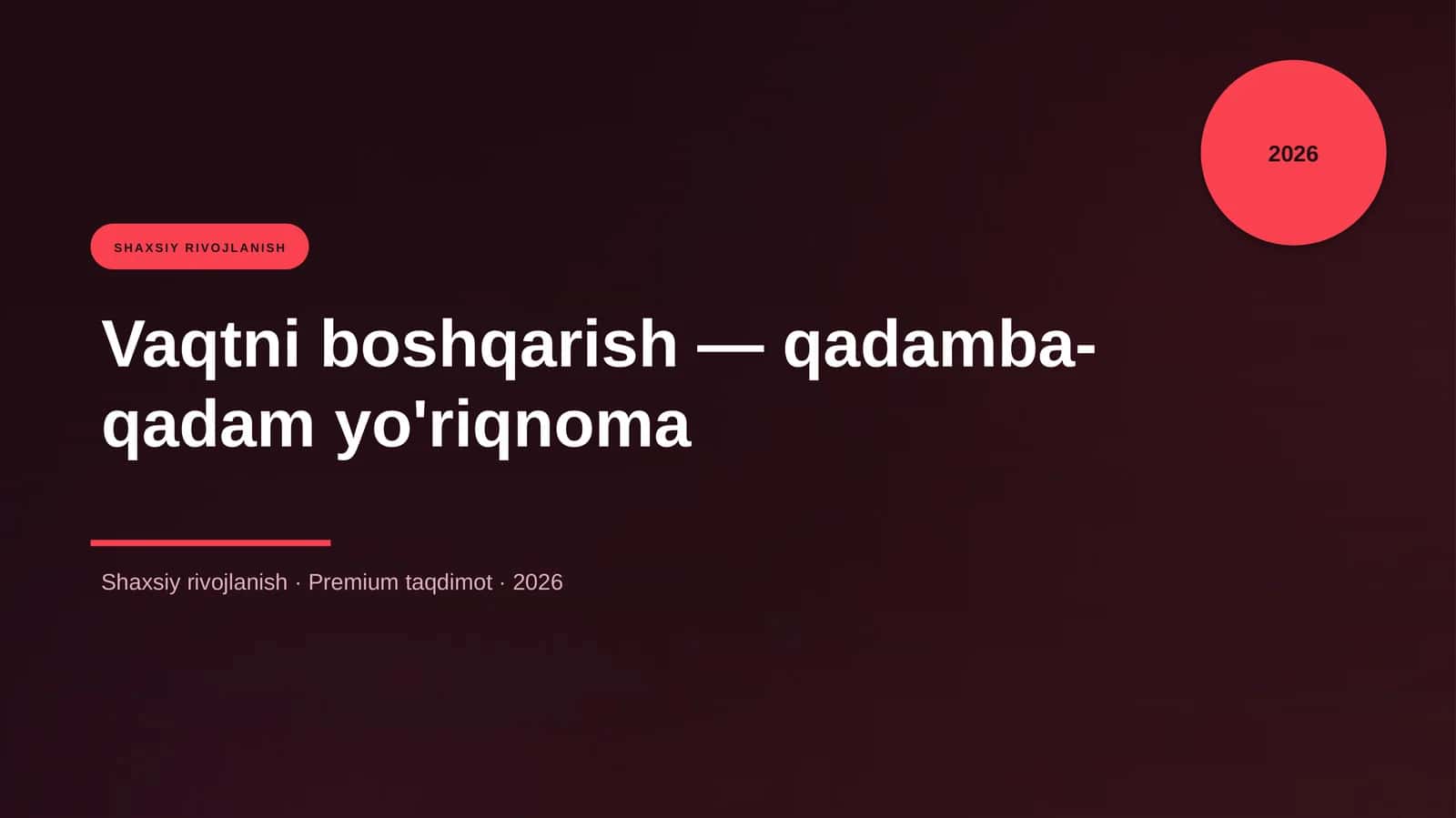 Vaqtni boshqarish — qadamba-qadam yo'riqnoma