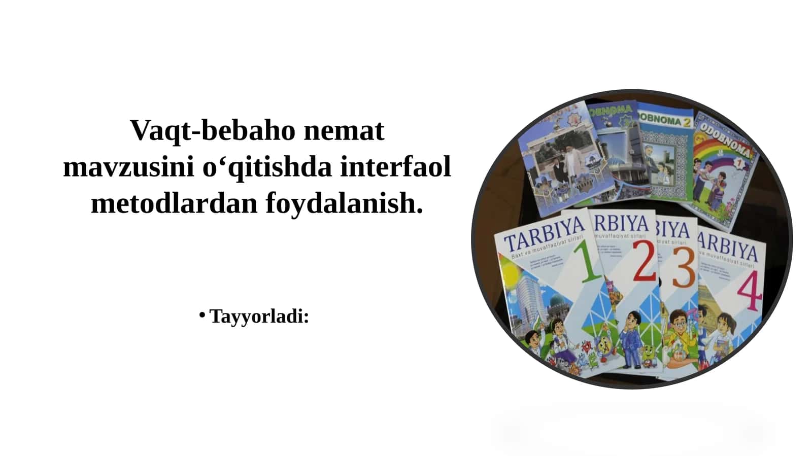 Vaqt-bebaho nemat mavzusini o‘qitishda interfaol metodlardan foydalanish.