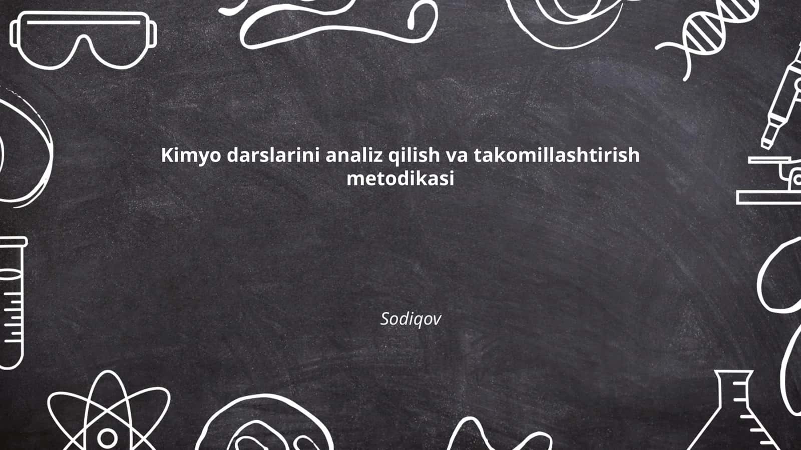 Kimyo darslarini analiz qilish va takomillashtirish metodikasi