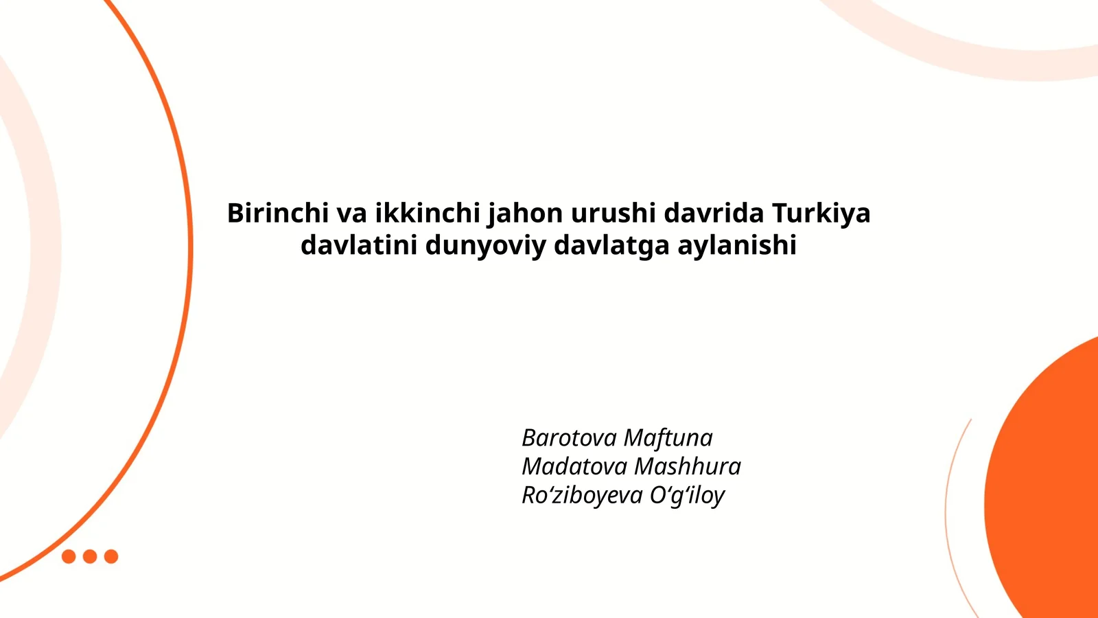 Birinchi va ikkinchi jahon urushi davrida Turkiya davlatini dunyoviy davlatga aylanishi