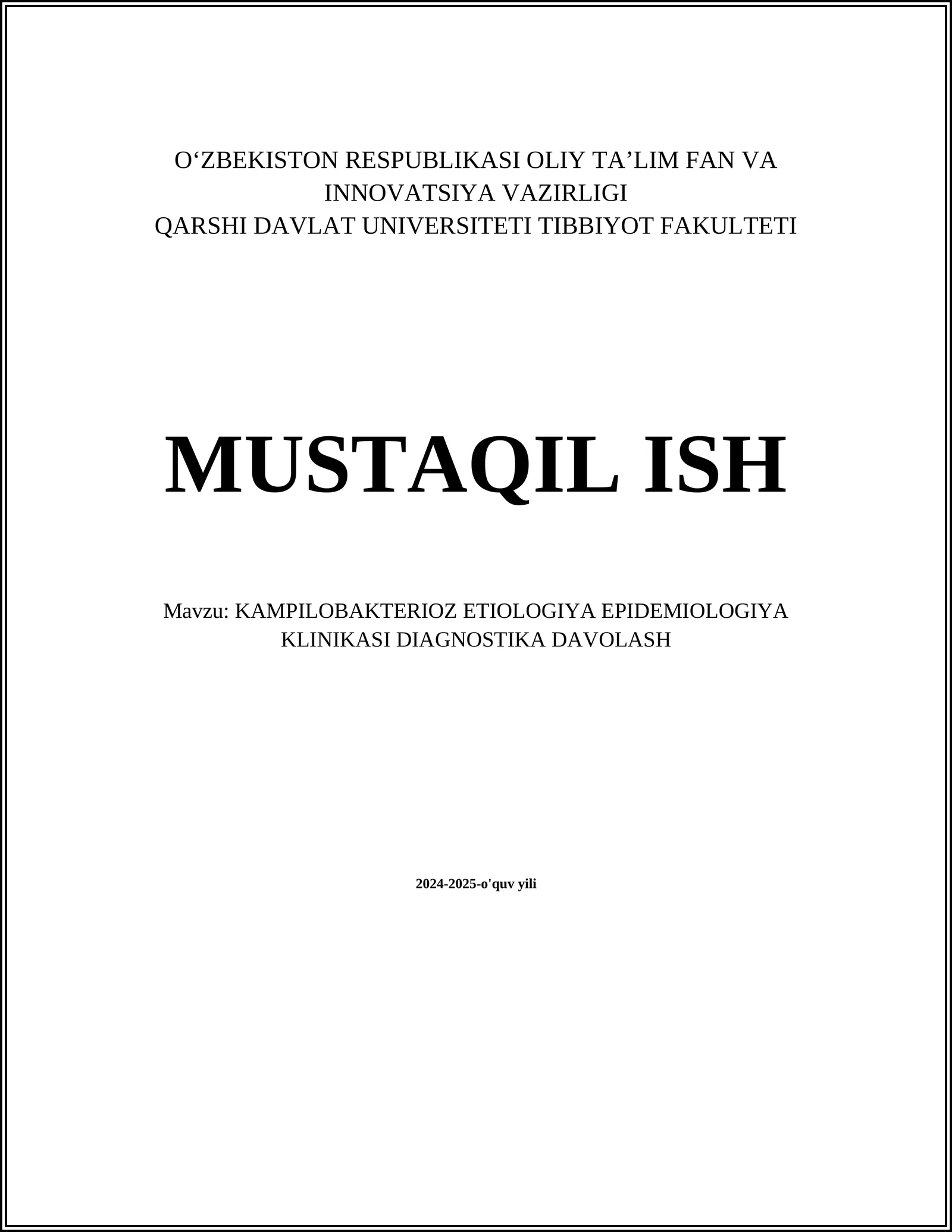 MUSTAQIL ISH Mavzu: KAMPILOBAKTERIOZ ETIOLOGIYA EPIDEMIOLOGIYA KLINIKASI DIAGNOSTIKA DAVOLASH
