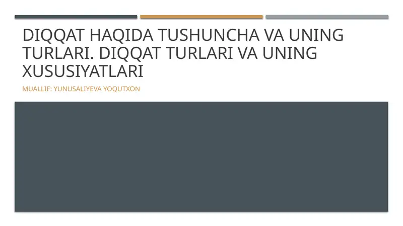 Diqqat haqida tushuncha va uning turlari