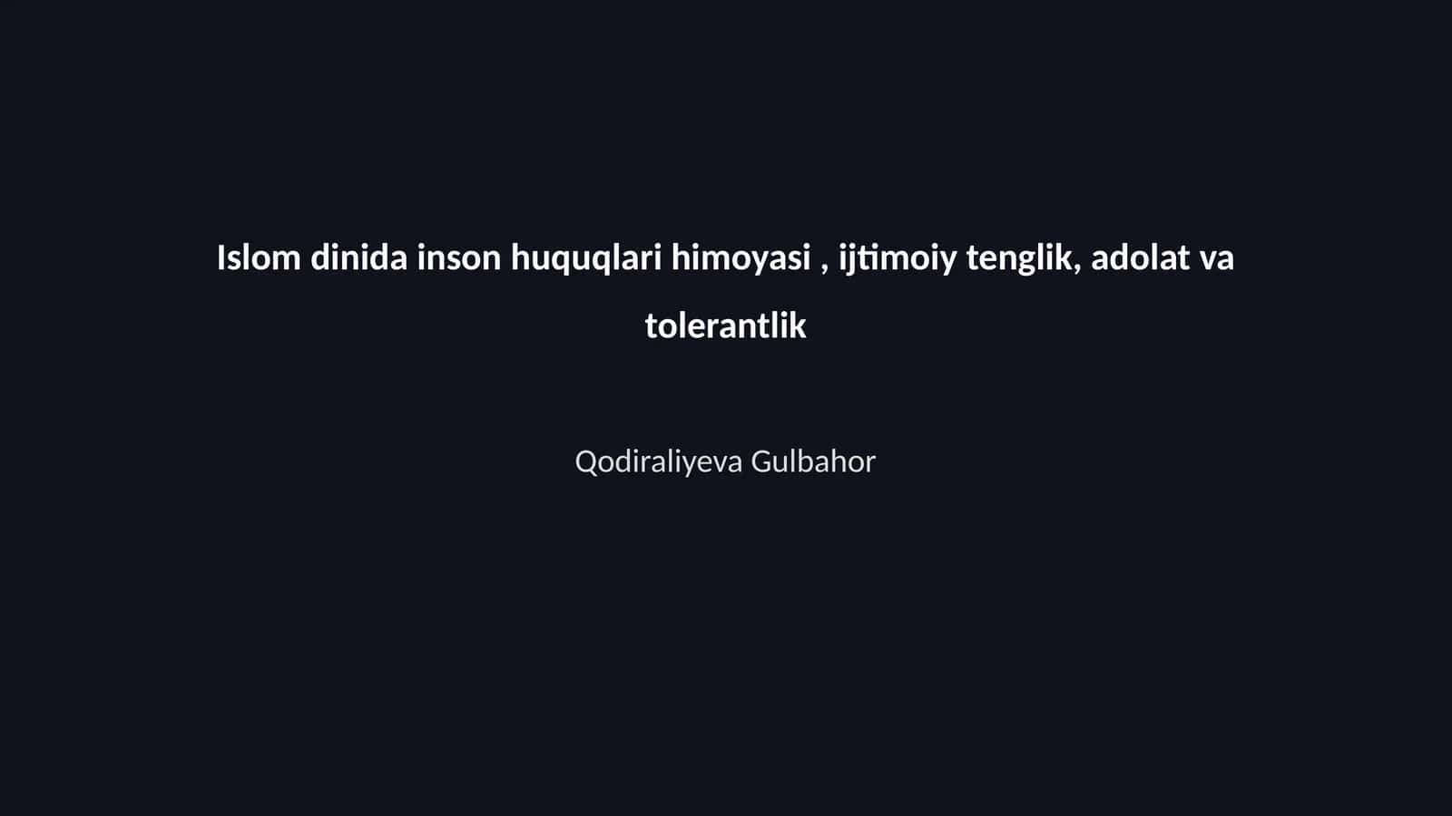 Islom dinida inson huquqlari himoyasi, ijtimoiy tenglik, adolat va tolerantlik
