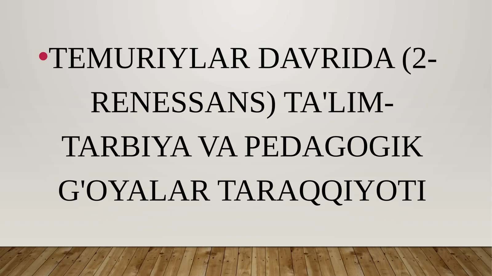 TEMURIYLAR DAVRIDA (2-RENESSANS) TA'LIM-TARBIYA VA PEDAGOGIK G'OYALAR TARAQQIYOTI
