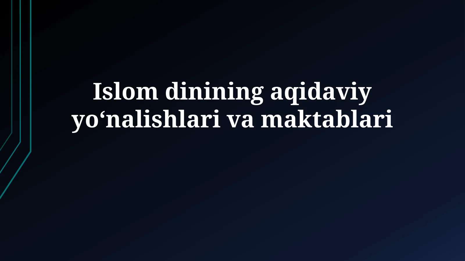 Islom dinining aqidaviy yo‘nalishlarivamaktablari