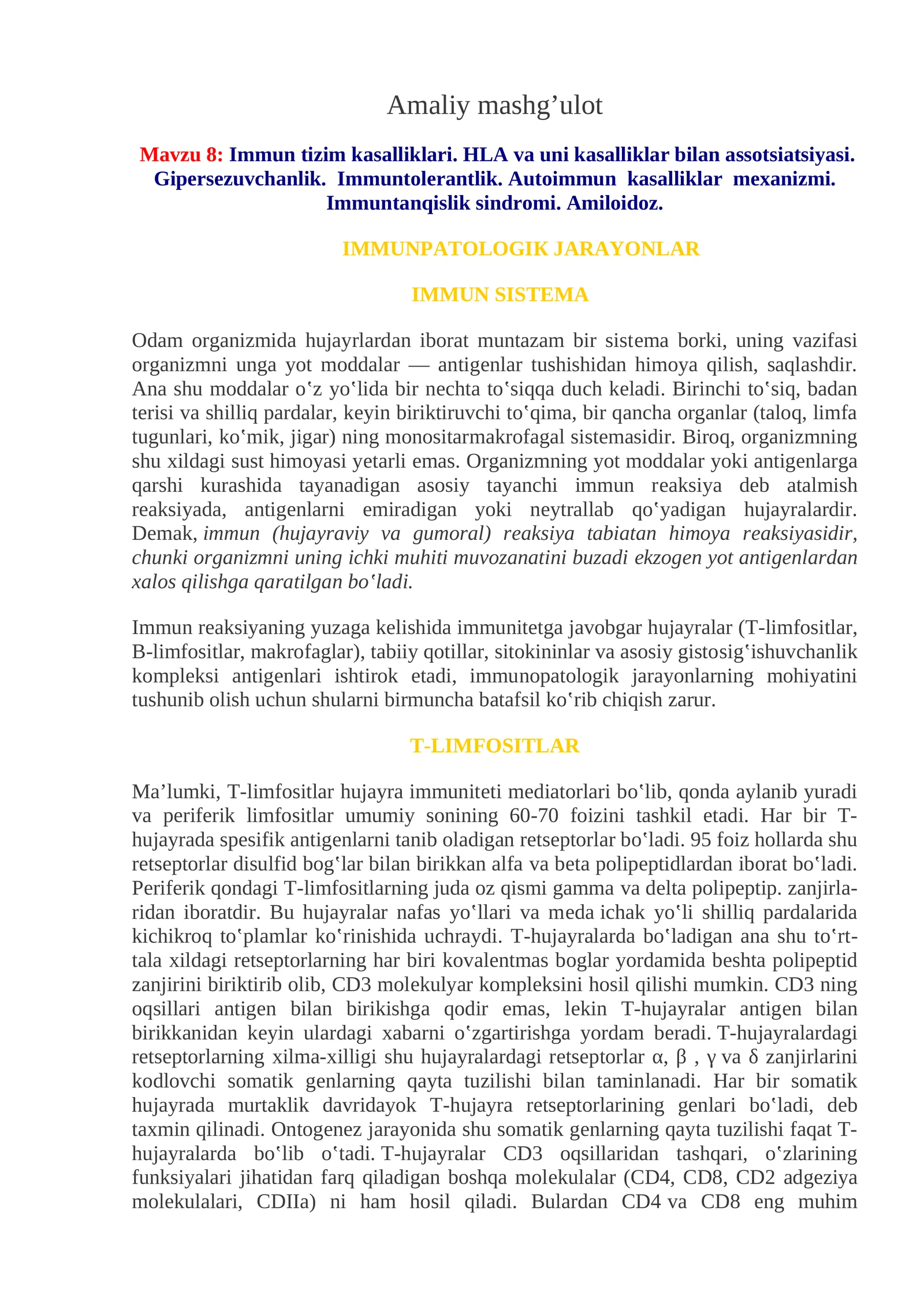 Immun tizim kasalliklari. HLA va uni kasalliklar bilan assotsiatsiyasi. Gipersezuvchanlik. Immuntolerantlik. Autoimmun kasalliklar mexanizmi. Immuntanqislik sindromi. Amiloidoz