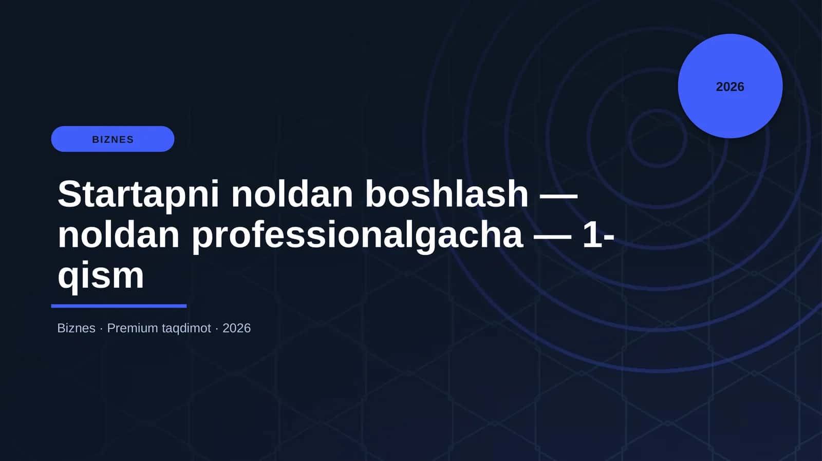 Startapni noldan boshlash — noldan professionalgacha — 1-qism