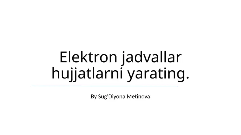 Elektron jadvallar hujjatlarni yarating