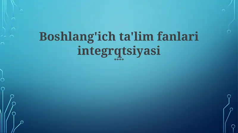 Boshlang'ich ta'lim fanlari integrqtsiyasi