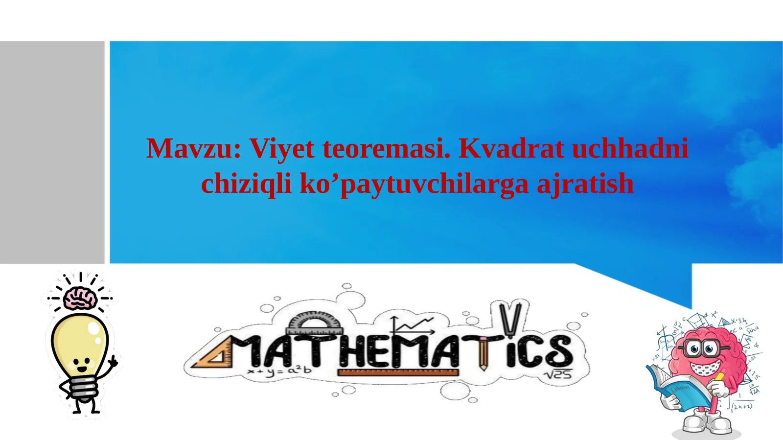 Viyet teoremasi. Kvadrat uchhadni chiziqli ko’paytuvchilarga ajratish