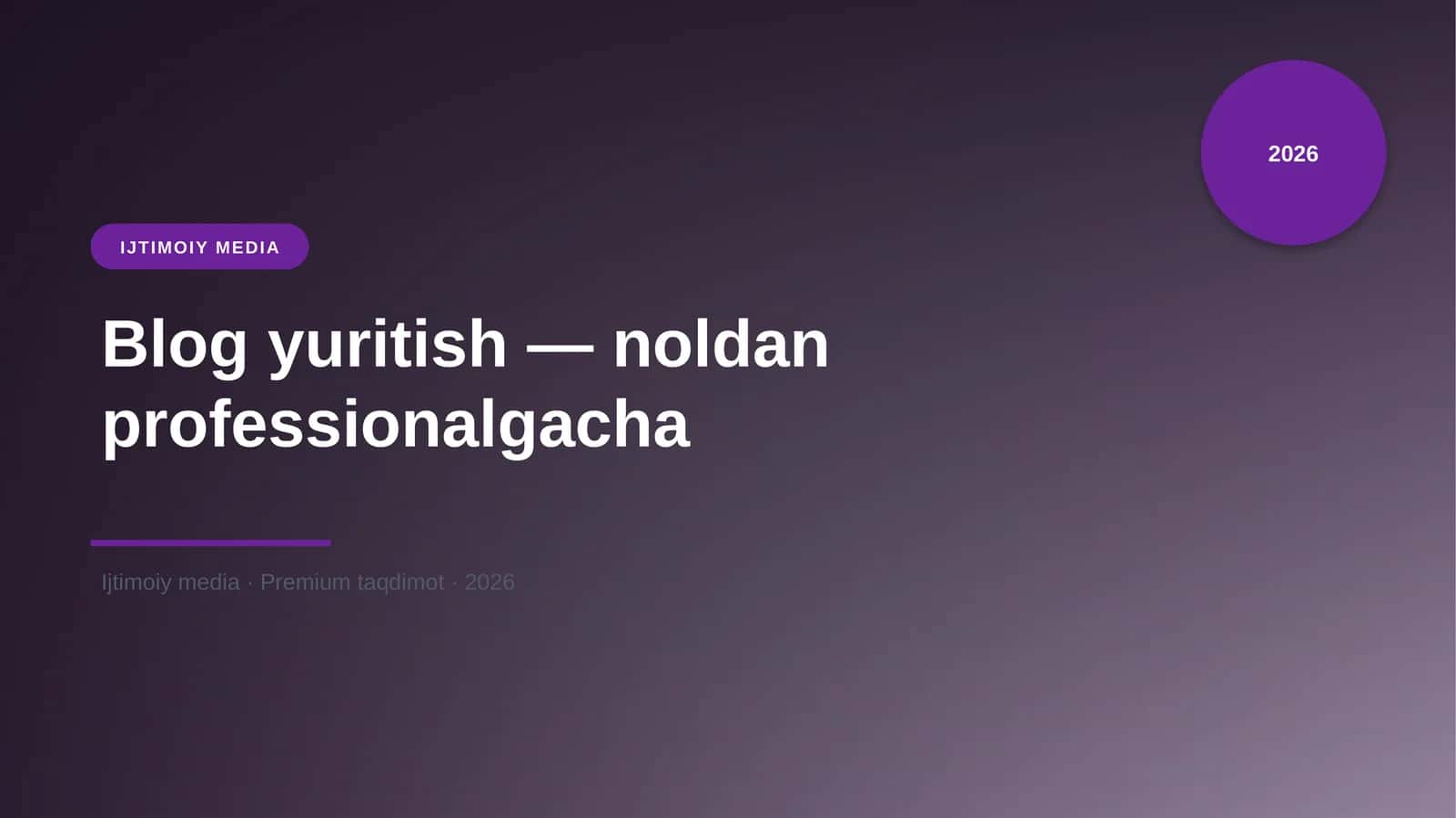 Blog yuritish — noldan professionalgacha