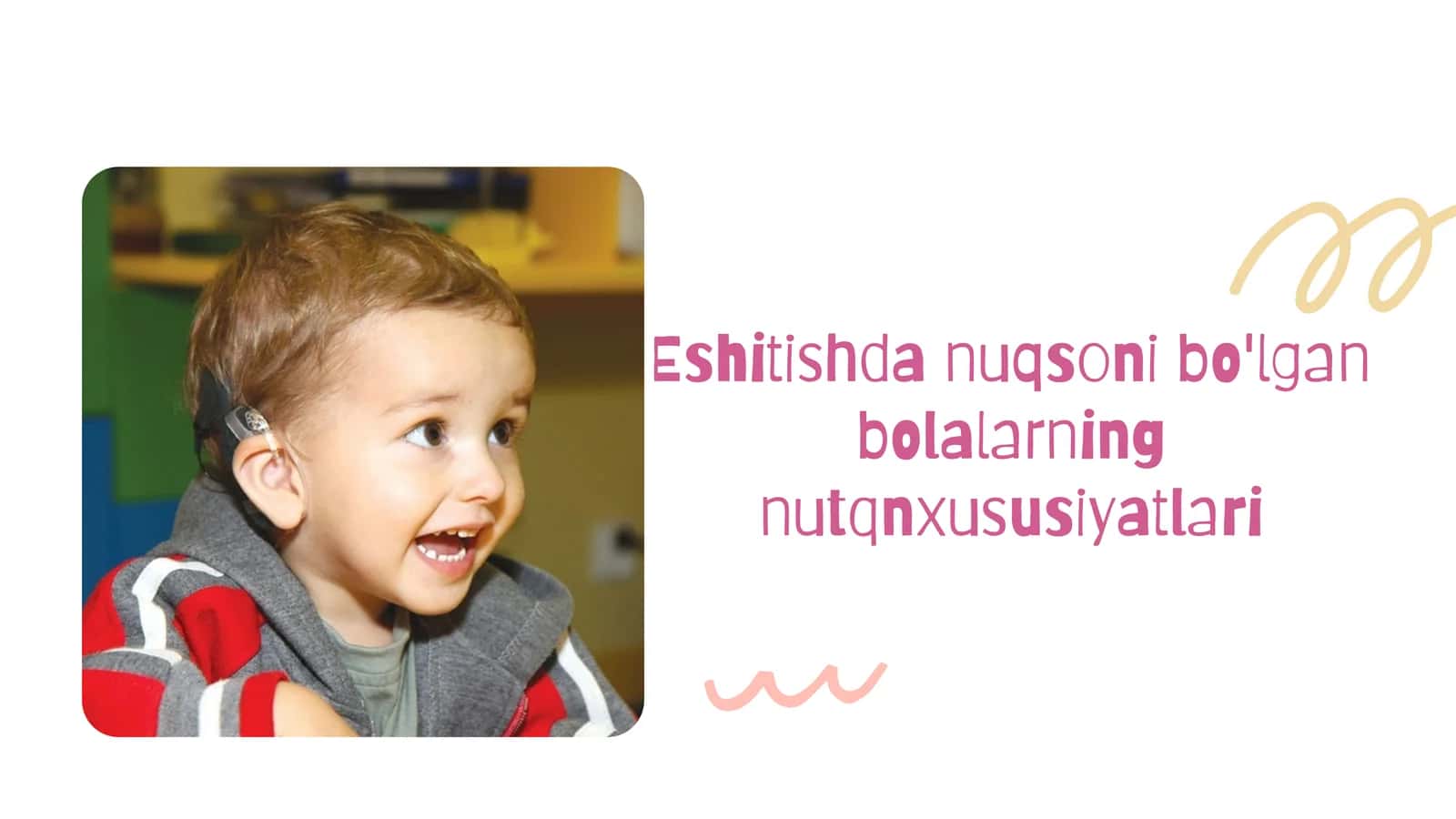 Eshitishda nuqsoni bo'lgan bolalarning nutqnxususiyatlari