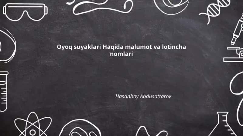 Oyoq suyaklari Haqida malumot va lotincha nomlari