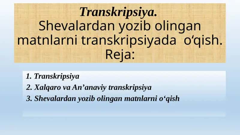 Shevalardan yozib olingan matnlarni transkripsiyada  o‘qish