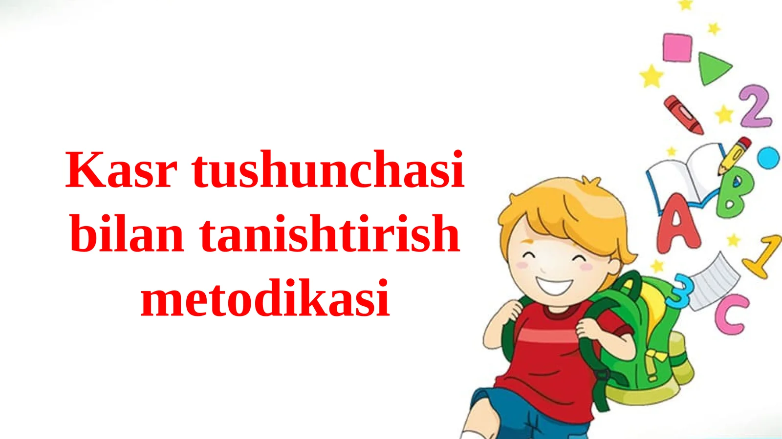 Kasr tushunchasini tanishtirish metodikasi