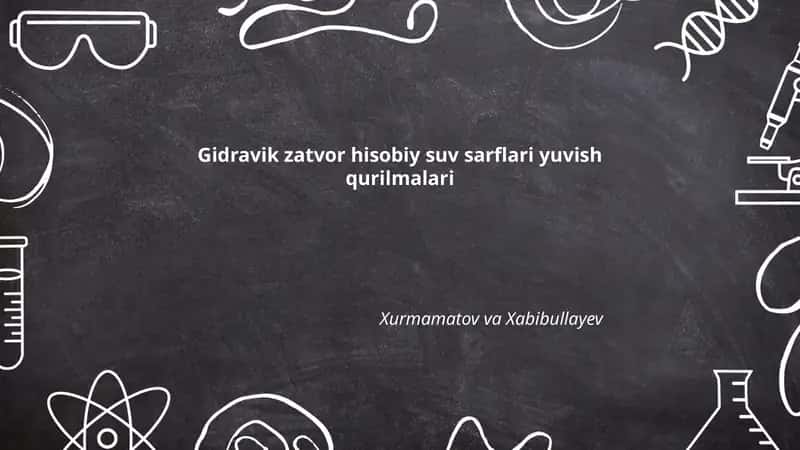 Gidravik zatvor hisobiy suv sarflari yuvish qurilmalari