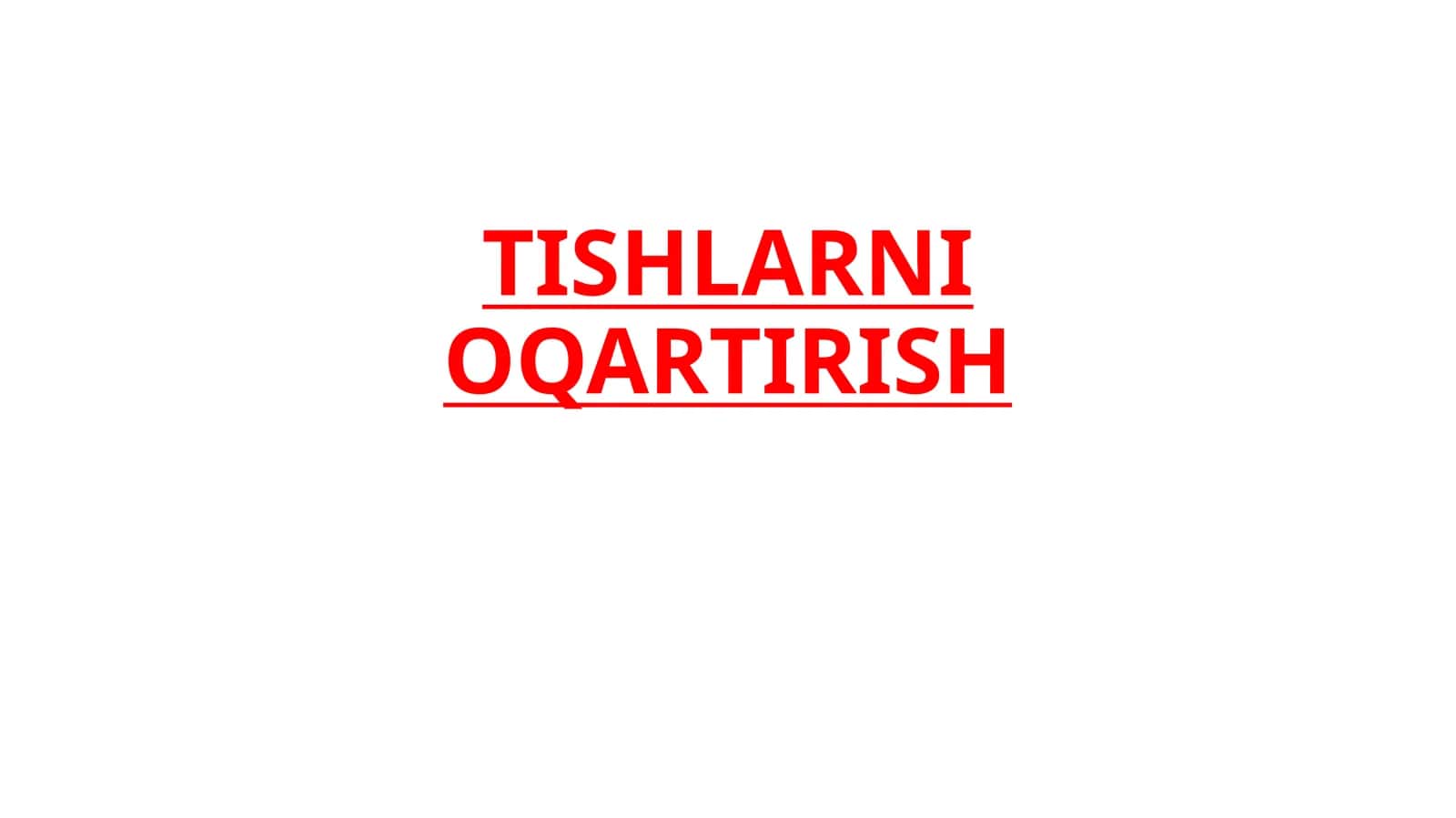 TISHLARNI OQARTIRISH