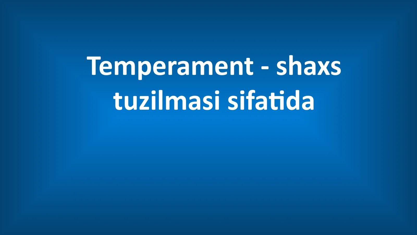 Temperament - shaxs tuzilmasi sifatida
