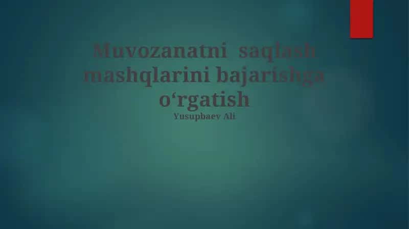 Muvozanatni saqlash mashqlarini bajarishga oʻrgatish