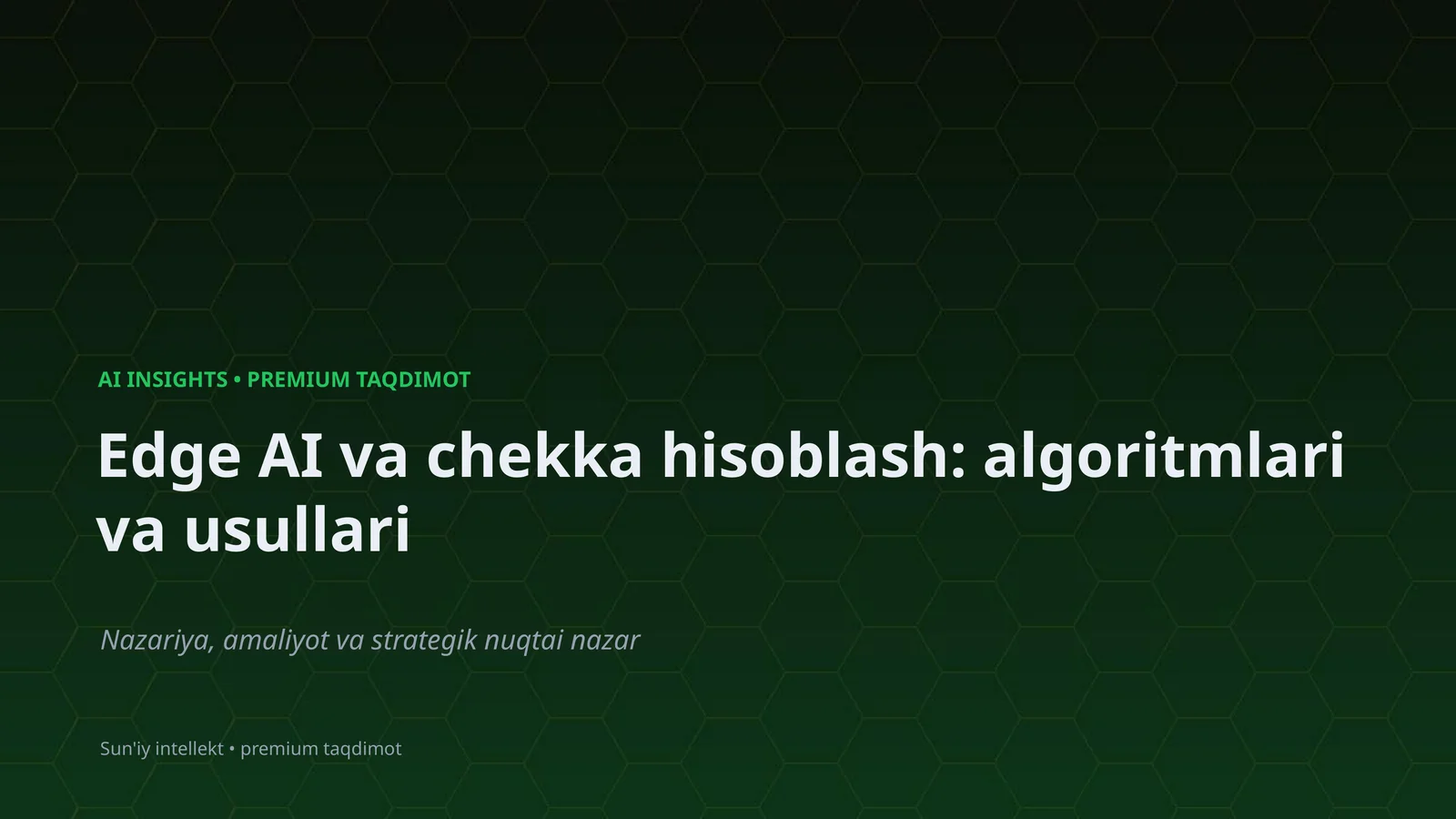 Edge AI va chekka hisoblash: algoritmlari va usullari