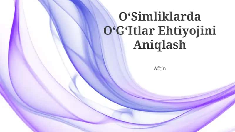 OʻSimliklarda OʻGʻItlar Ehtiyojini Aniqlash