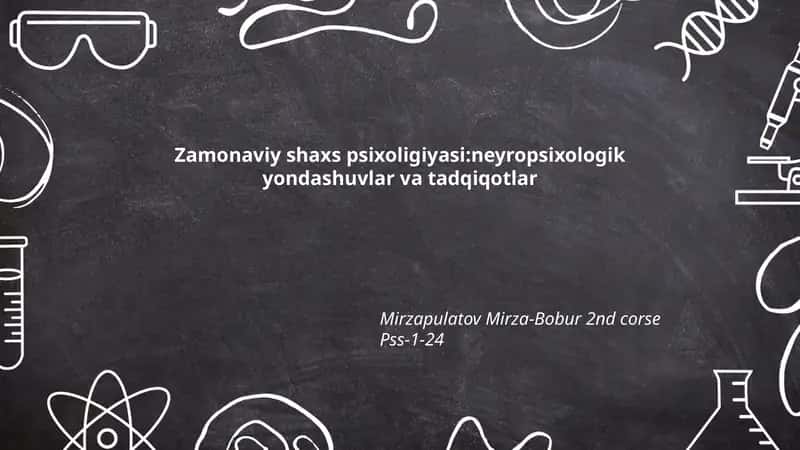Zamonaviy shaxs psixoligiyasi:neyropsixologik yondashuvlar va tadqiqotlar