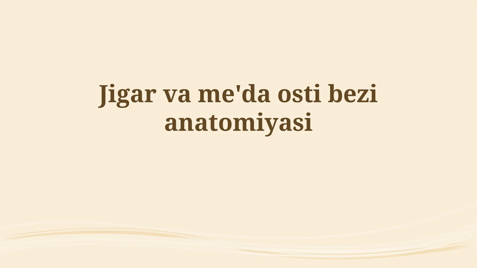 Jigar va me'da ostibezianatomiyasi