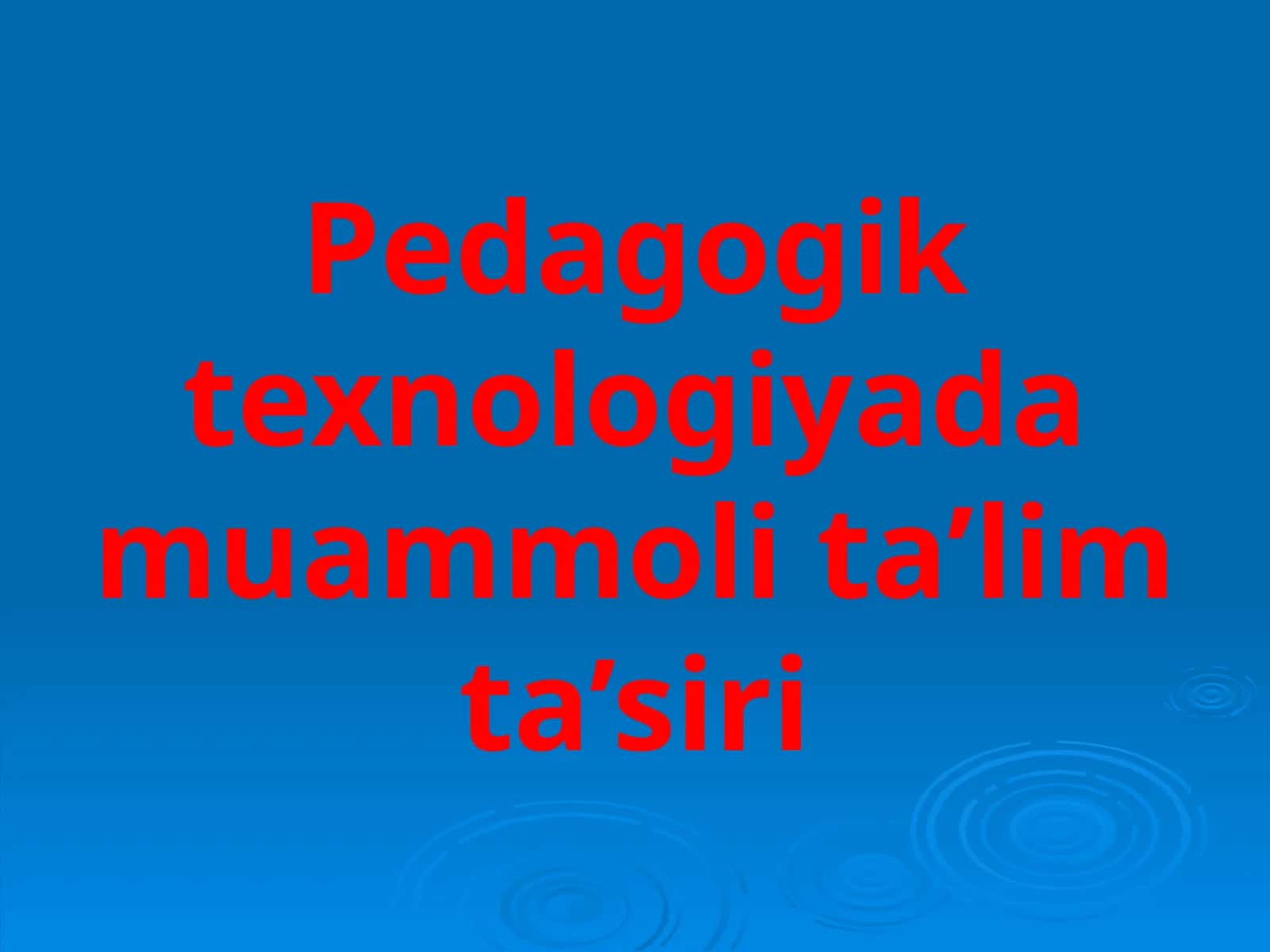 Pedagogik texnologiyada muammoli ta’lim ta’siri