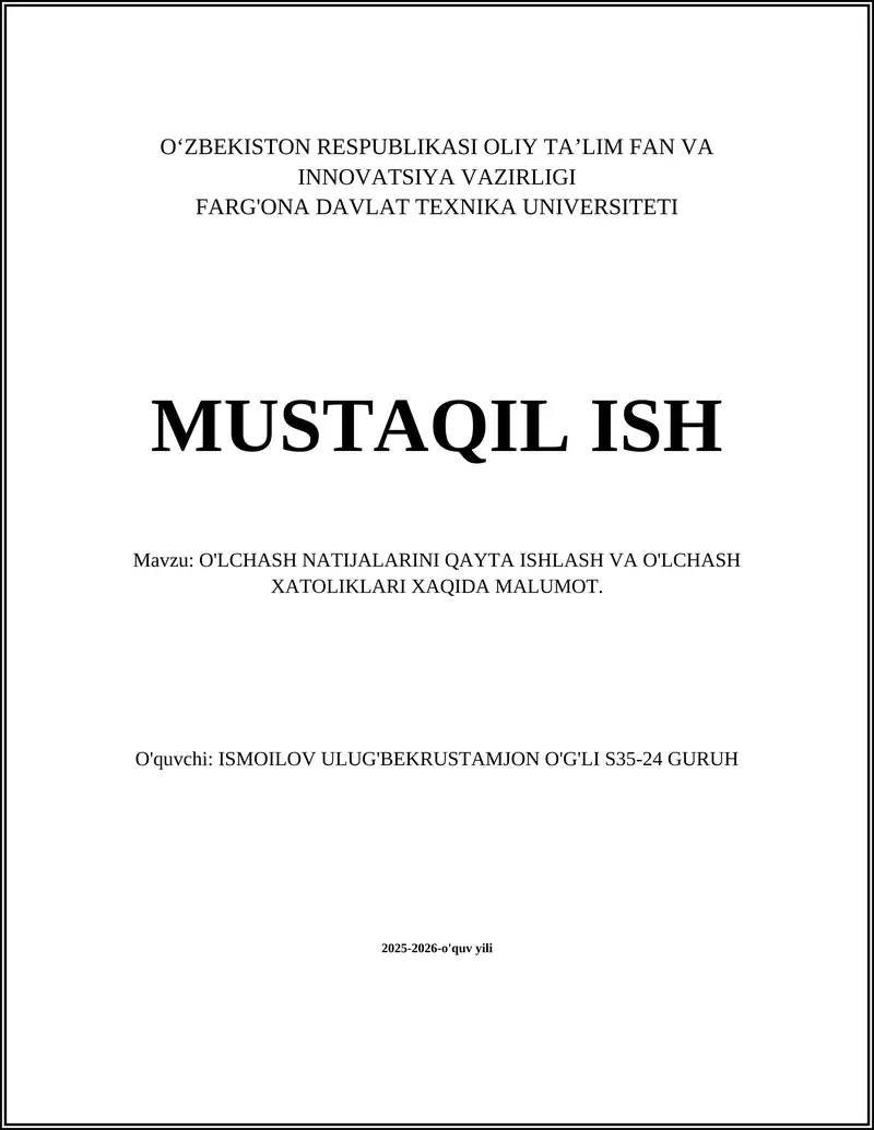 O'LCHASH NATIJALARINI QAYTA ISHLASH VA O'LCHASH XATOLIKLARI XAQIDA MALUMOT.