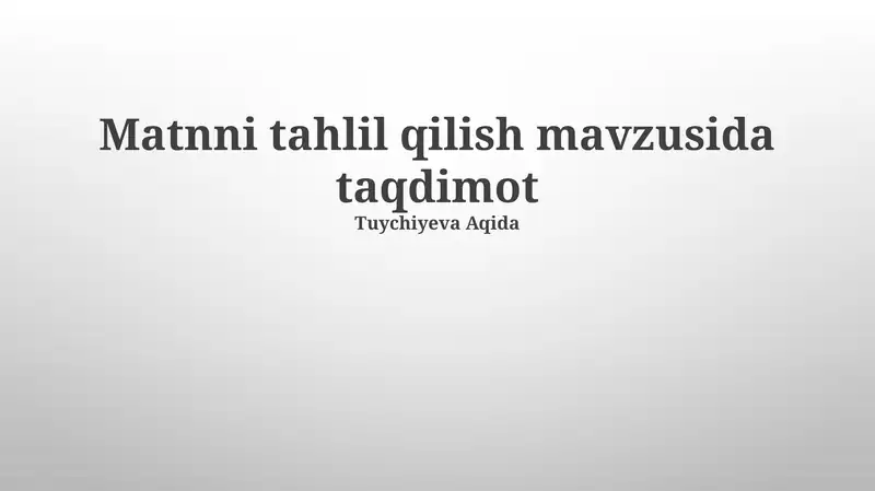 Matnni tahlil qilish mavzusida taqdimot