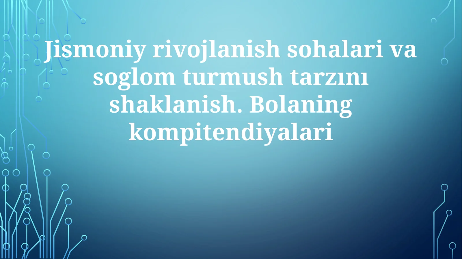 Jismoniy rivojlanish sohalari va sog'lom turmush tarzini shakllanish