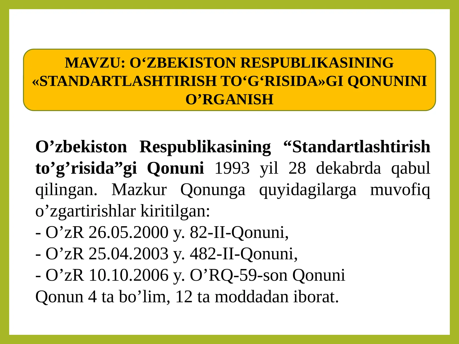 O‘ZBEKISTON RESPUBLIKASINING«STANDARTLASHTIRISH TO‘G‘RISIDA»GI QONUNINI O‘RGANISH