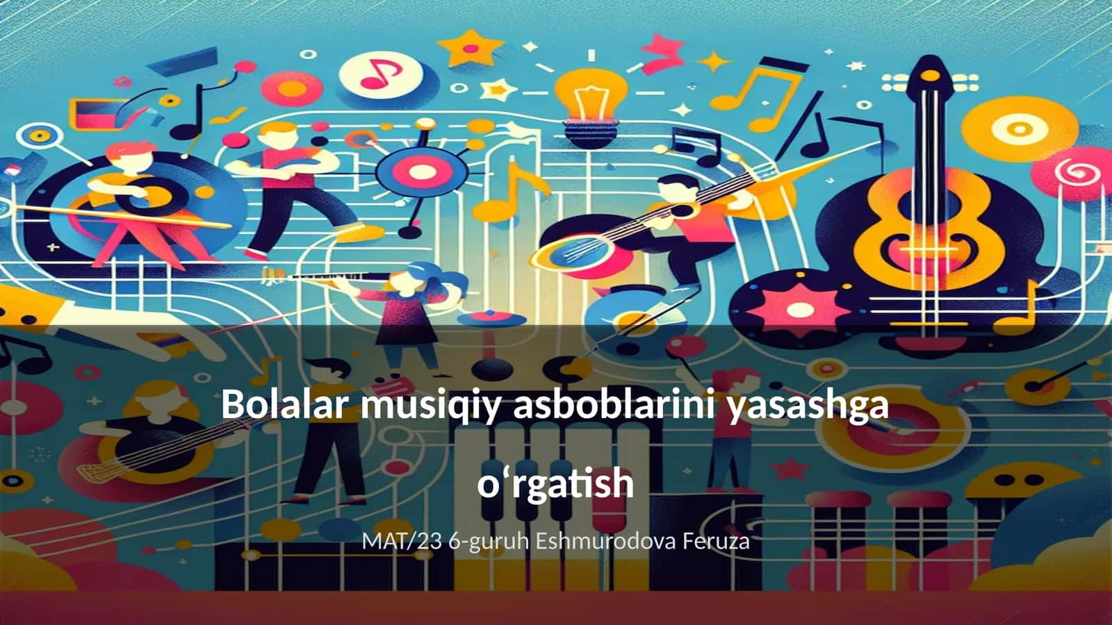 Bolalar musiqiy asboblarini yasashga oʻrgatish