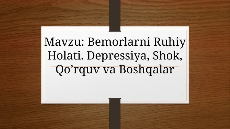 Bemorlarni Ruhiy Holati. Depressiya, Shok, Qo’rquv va Boshqalar