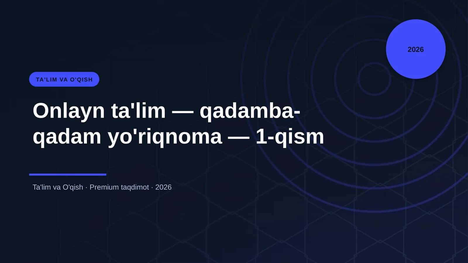 Onlayn ta'lim — qadamba-qadam yo'riqnoma — 1-qism