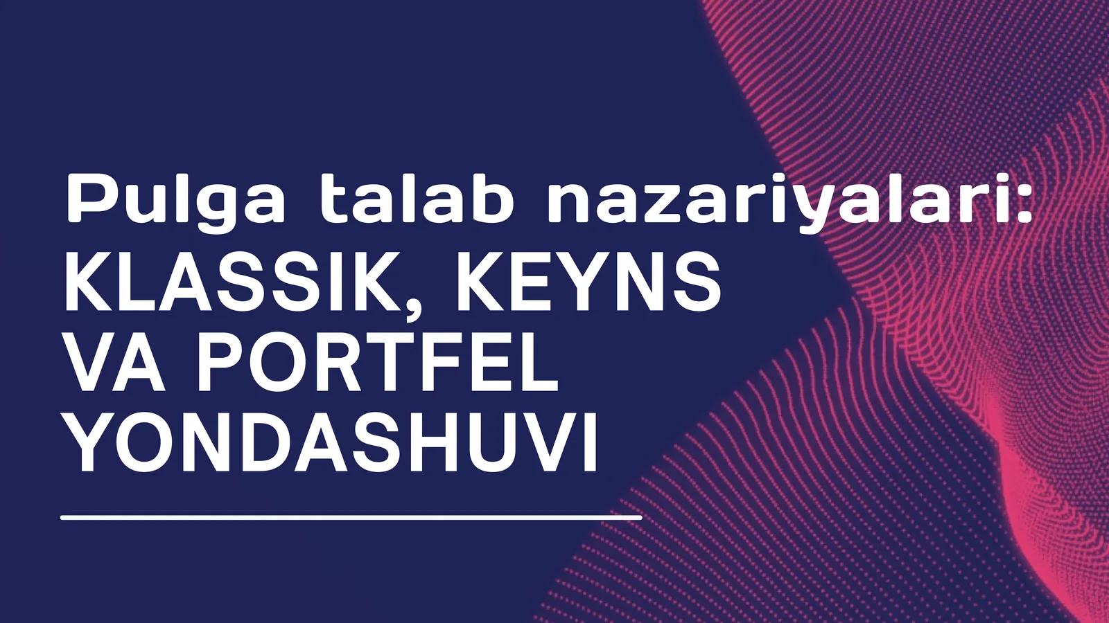 Pulga talab nazariyalari: KLASSIK, KEYNS VA PORTFEL YONDASHUVI