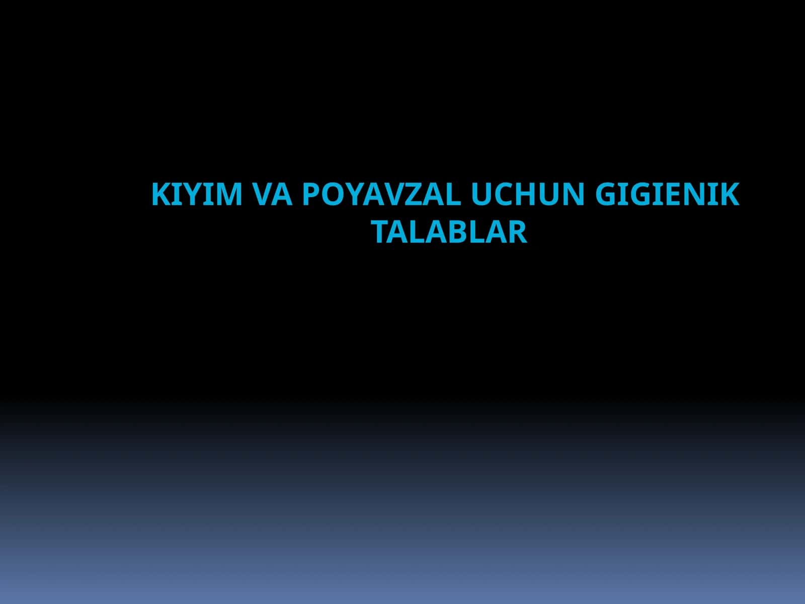 Kiyim vapoyavzaluchun gigieniktalablar