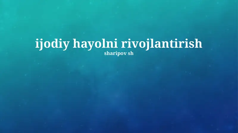 Ijodiy Tasavvurini Rivojlantirish Usullari