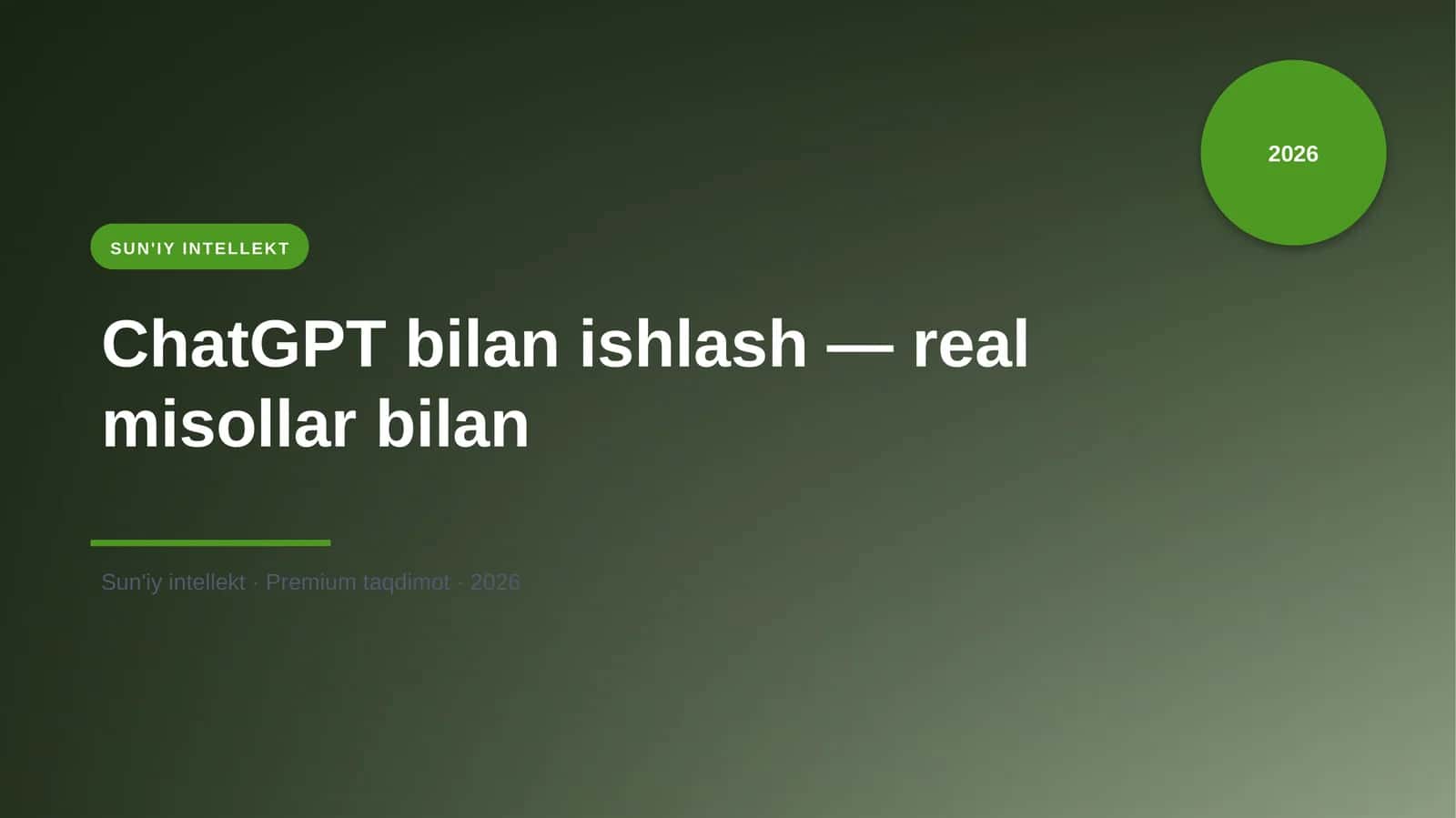 ChatGPT bilan ishlash — real misollar bilan