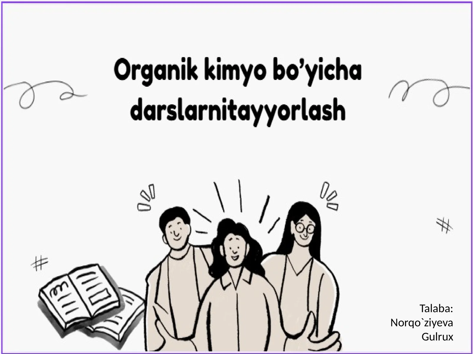 Organik kimyo bo’yicha darslarni tayyorlash.